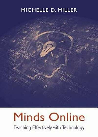Minds Online: Teaching Effectively with Technology, Paperback