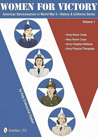 Women for Victory: American Servicewomen in World War II History and Uniforms Series