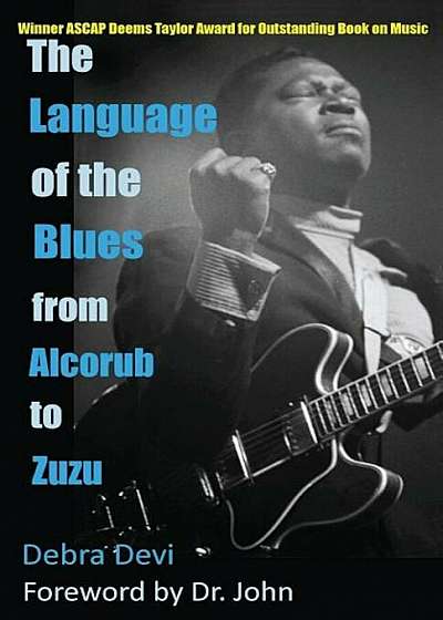 The Language of the Blues: From Alcorub to Zuzu, Paperback