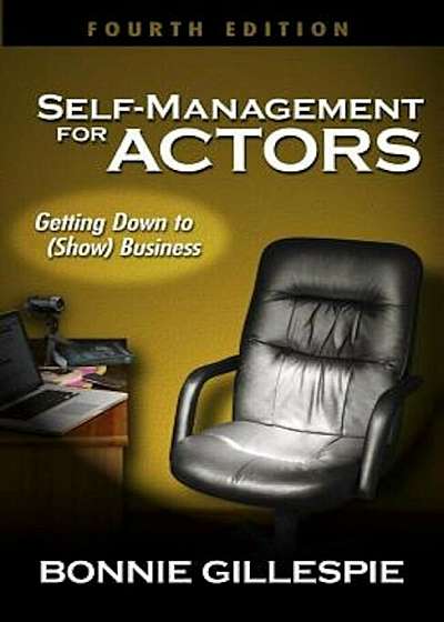 Self-Management for Actors: Getting Down to (Show) Business, Paperback