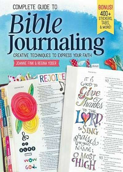 Complete Guide to Bible Journaling: Creative Techniques to Express Your Faith, Paperback
