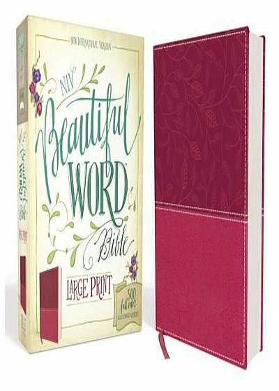 NIV, Beautiful Word Bible, Large Print, Imitation Leather, Pink: 500 Full-Color Illustrated Verses, Hardcover