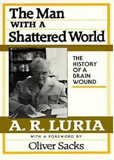 The Man with a Shattered World: The History of a Brain Wound, Paperback