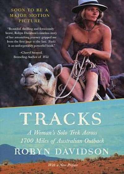 Tracks: A Woman's Solo Trek Across 1700 Miles of Australian Outback, Paperback