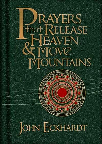 Prayers That Release Heaven & Move Mountains, Hardcover