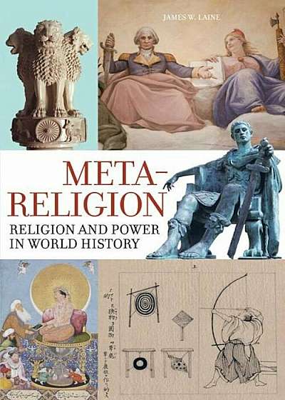 Meta-Religion: Religion and Power in World History, Paperback