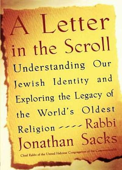 A Letter in the Scroll: Understanding Our Jewish Identity and Exploring the Legacy of the World's Oldest Religion, Paperback