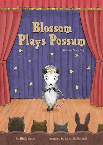 Blossom Plays Possum: (Because She's Shy), Hardcover