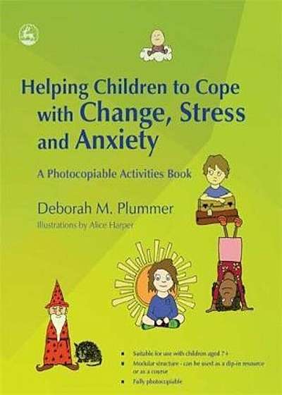 Helping Children to Cope with Change, Stress and Anxiety, Paperback
