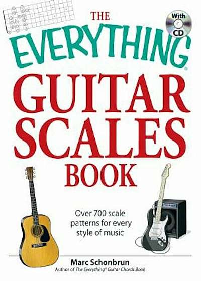The Everything Guitar Scales Book: Over 700 Scale Patterns for Every Style of Music 'With CD', Paperback