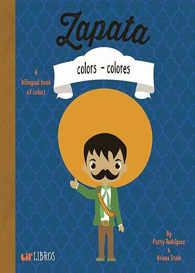 Zapata: Colors/Colores: A Bilingual Book of Colors, Hardcover