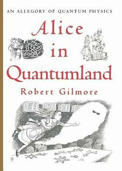 Alice in Quantumland: An Allegory of Quantum Physics, Hardcover