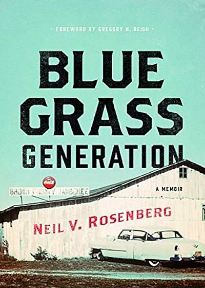 Bluegrass Generation: A Memoir, Paperback