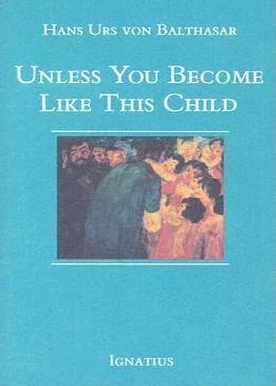 Unless You Become Like This Child, Paperback