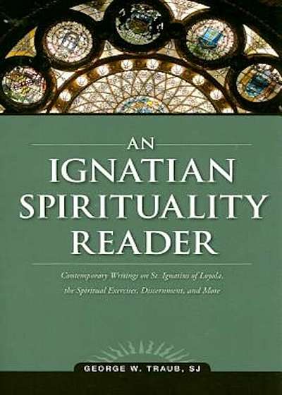 An Ignatian Spirituality Reader, Paperback