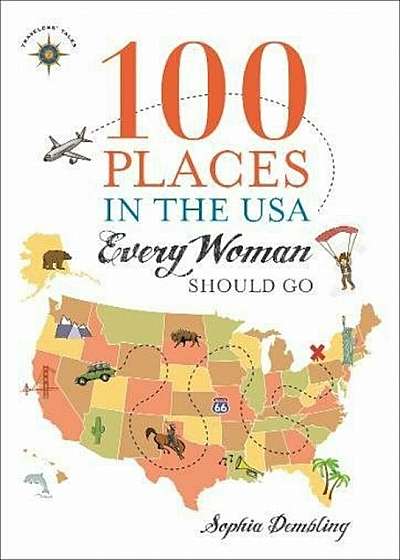 100 Places in the USA Every Woman Should Go, Paperback