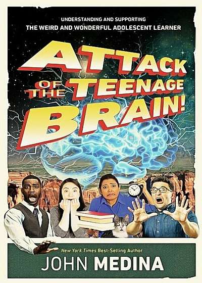 Attack of the Teenage Brain!: Understanding and Supporting the Weird and Wonderful Adolescent Learner, Paperback
