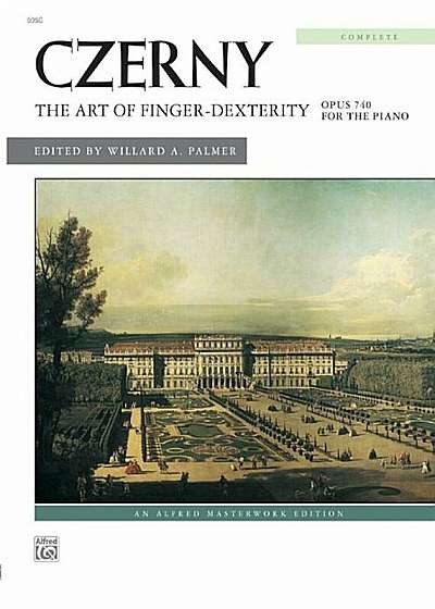 The Art of Finger-Dexterity, Opus 740 for the Piano, Complete, Paperback
