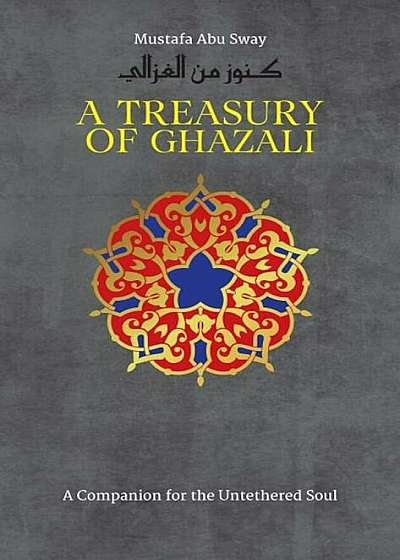A Treasury of Ghazali, Hardcover
