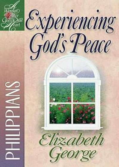 Experiencing God's Peace: Philippians, Paperback
