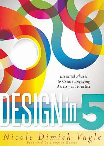 Design in 5: Essential Phases to Create Engaging Assessment Practice, Paperback