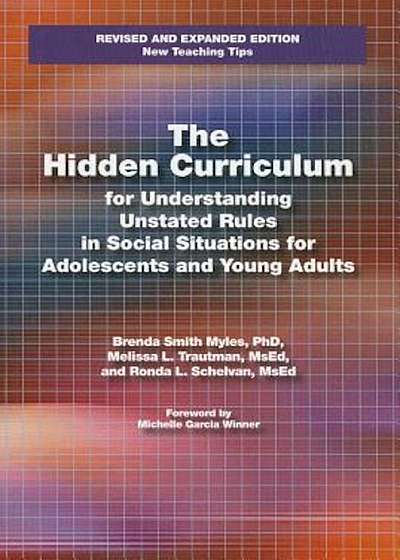 The Hidden Curriculum for Understanding Unstated Rules in Social Situations for Adolescents and Young Adults, Paperback