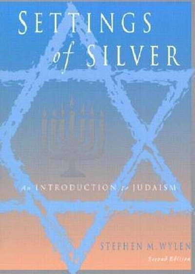 Coperta cărții Settings of Silver: An Introduction to Judaism, Paperback de Stephen M. Wylen