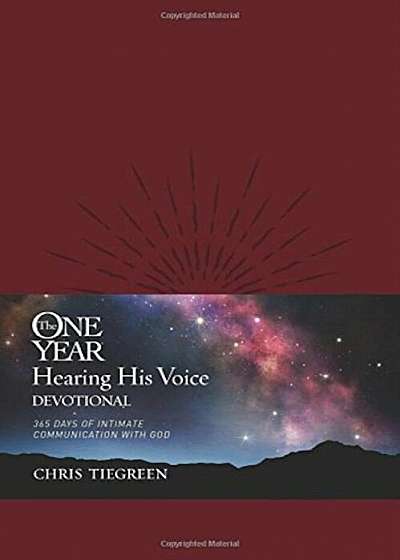 The One Year Hearing His Voice Devotional: 365 Days of Intimate Communication with God, Hardcover