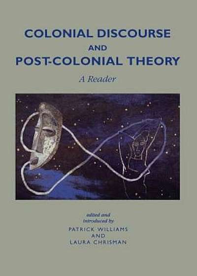 Colonial Discourse/ Post-Colonial Theory: A Reader, Paperback