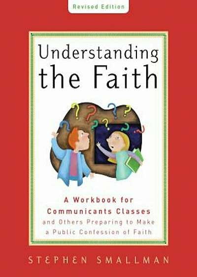 Understanding the Faith New ESV Edition, Paperback