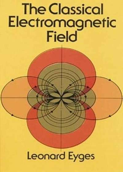 The Classical Electromagnetic Field, Paperback