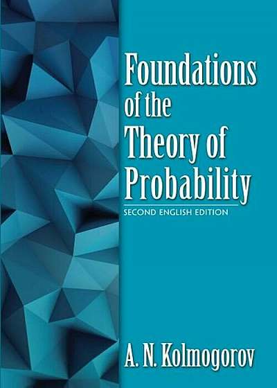 Foundations of the Theory of Probability: Second English Edition, Paperback
