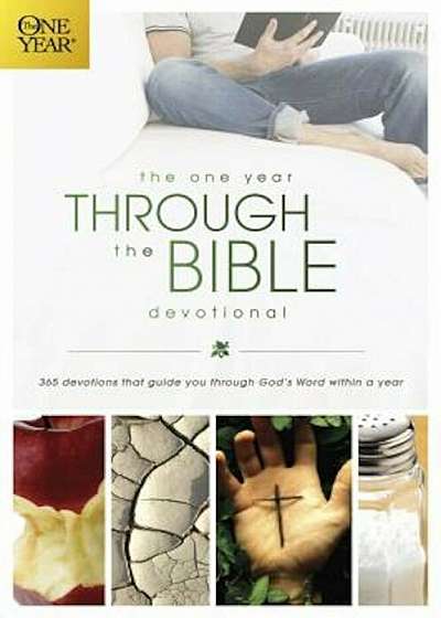 The One Year Through the Bible Devotional: 365 Devotions That Guide You Through God's Word Within a Year, Paperback