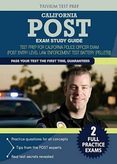 California Post Exam Study Guide: Test Prep for California Police Officer Exam (Post Entry-Level Law Enforcement Test Battery (Pelletb)), Paperback