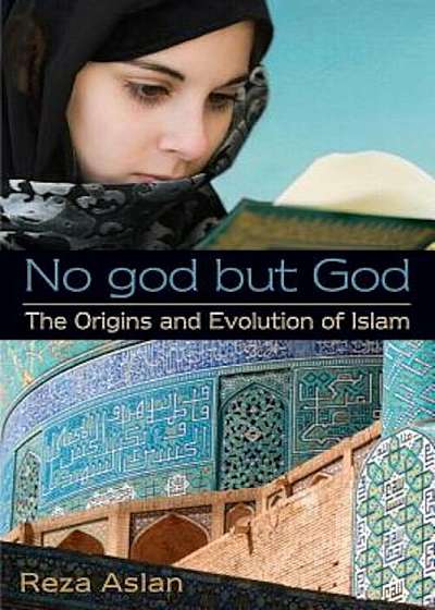 No god but God: The Origins and Evolution of Islam, Paperback