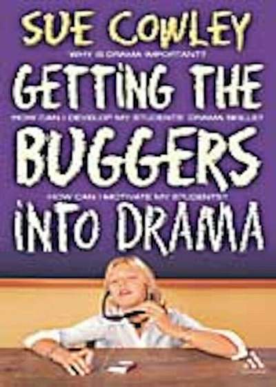 Getting the Buggers into Drama, Hardcover