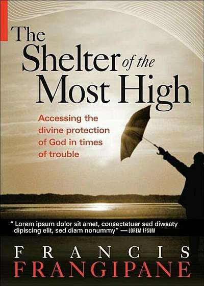 The Shelter of the Most High: Living Your Life Under the Divine Protection of God, Paperback