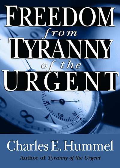 Freedom from Tyranny of the Urgent, Paperback