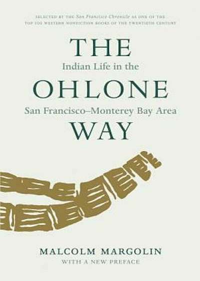 The Ohlone Way: Indian Life in the San Francisco-Moterey Bay Area, Paperback
