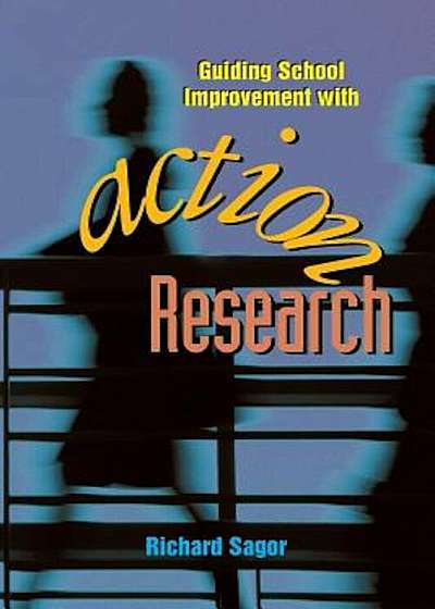 Guiding School Improvement with Action Research, Paperback