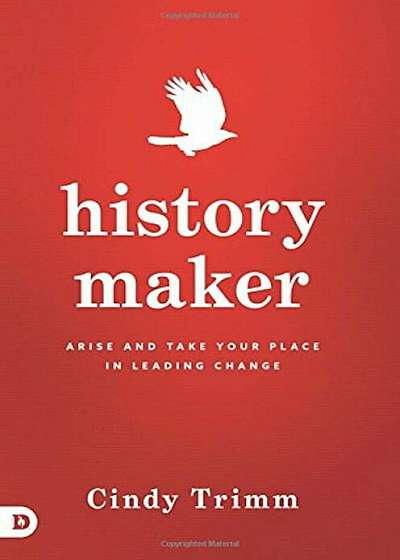 History Maker: Arise and Take Your Place in Leading Change, Paperback