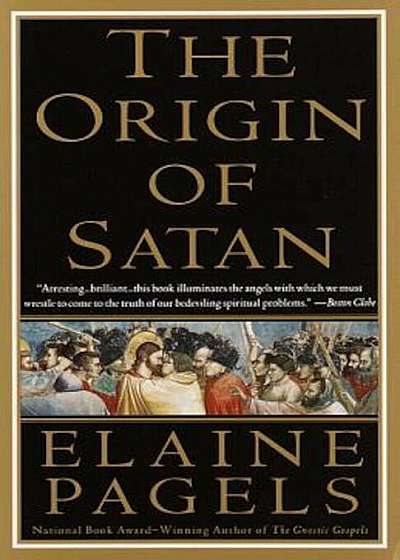 The Origin of Satan: How Christians Demonized Jews, Pagans, and Heretics, Paperback