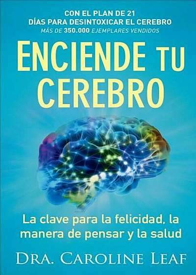 Enciende Tu Cerebro: La Clave Para La Felicidad, La Manera de Pensar y La Salud, Paperback