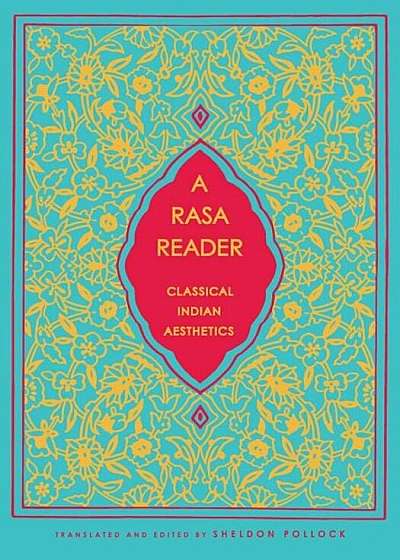 A Rasa Reader: Classical Indian Aesthetics, Paperback