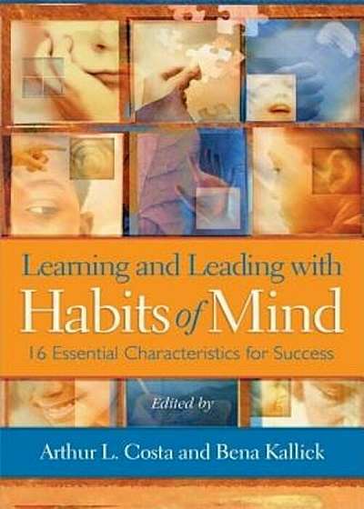 Learning and Leading with Habits of Mind: 16 Essential Characteristics for Success, Paperback