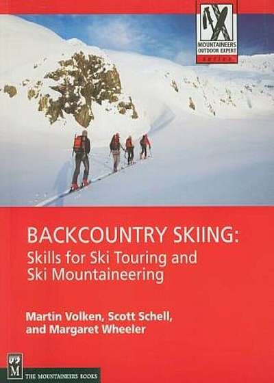 Backcountry Skiing: Skills for Ski Touring and Ski Mountaineering, Paperback