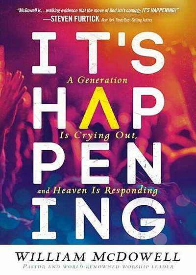 It's Happening: A Generation Is Crying Out, and Heaven Is Responding, Paperback