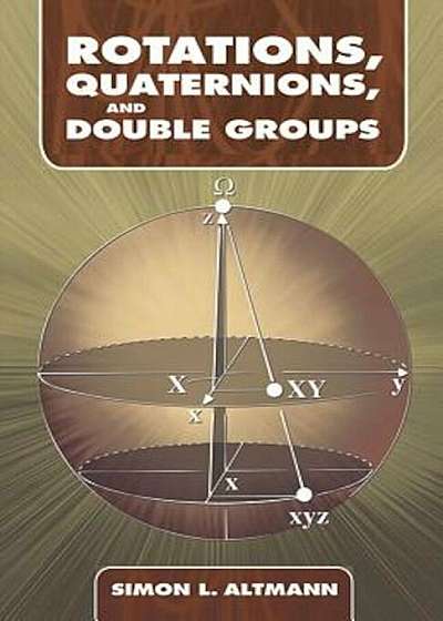 Rotations, Quaternions, and Double Groups, Paperback