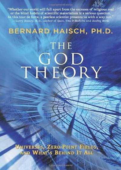 The God Theory: Universes, Zero-Point Fields and What's Behind It All, Paperback
