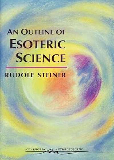 An Outline of Esoteric Science: (Cw 13), Paperback